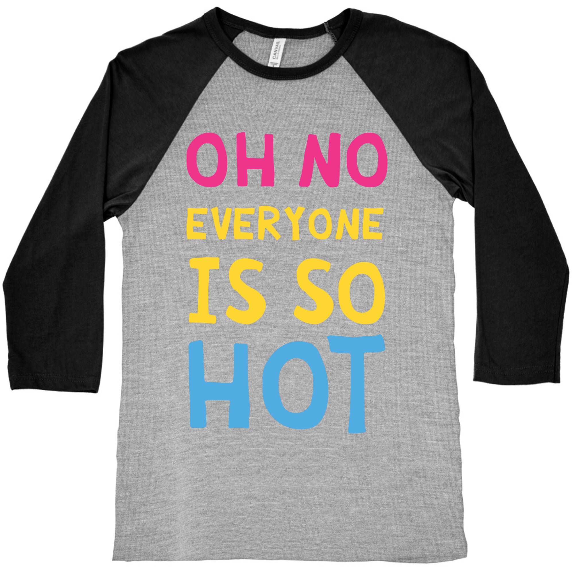 Oh No Everyone Is So Hot Pansexual Baseball Tee